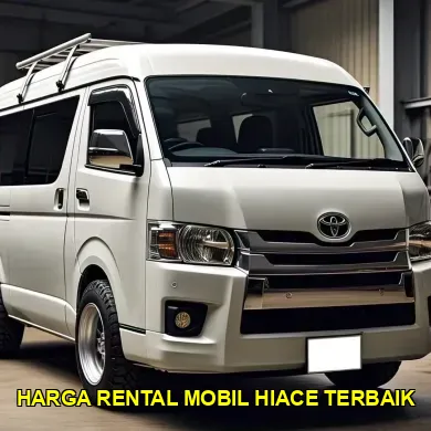 harga rental mobil hiace terbaik